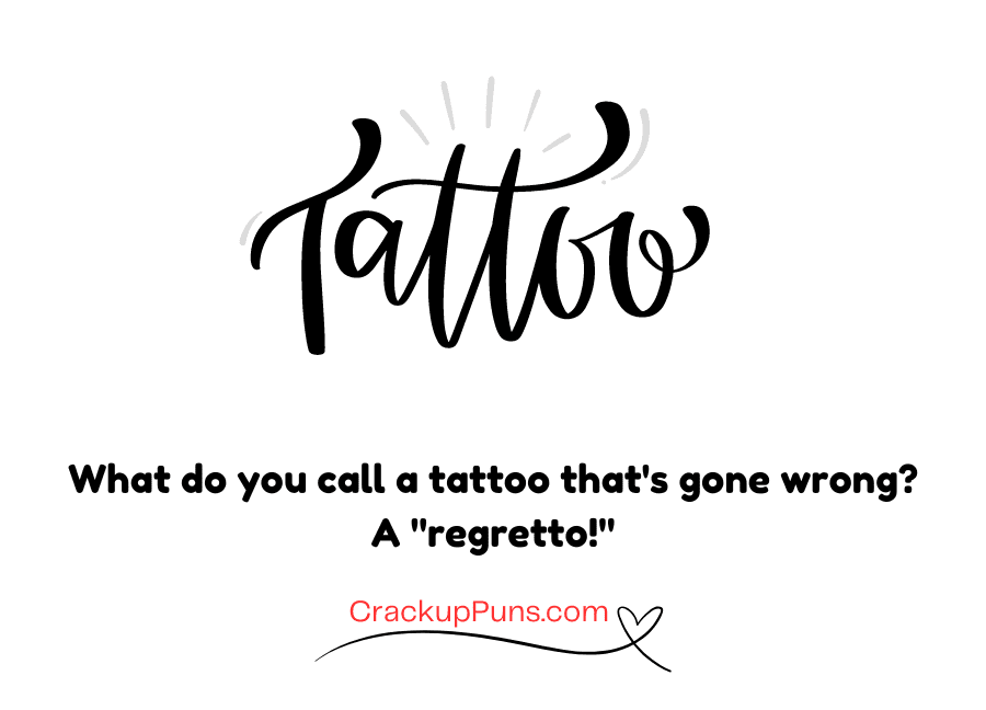 Tattoo Jokes and Puns tattoo puns