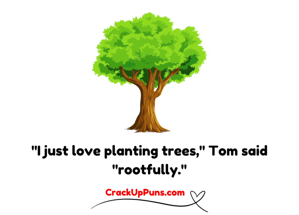 Tom Swifties with a Tree Twist
