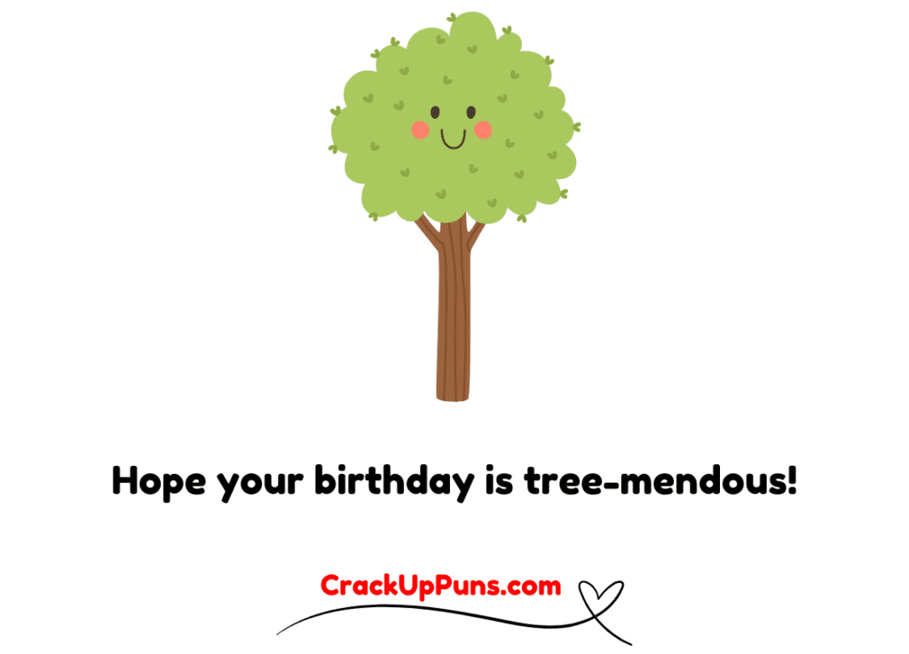 tree birthday puns

