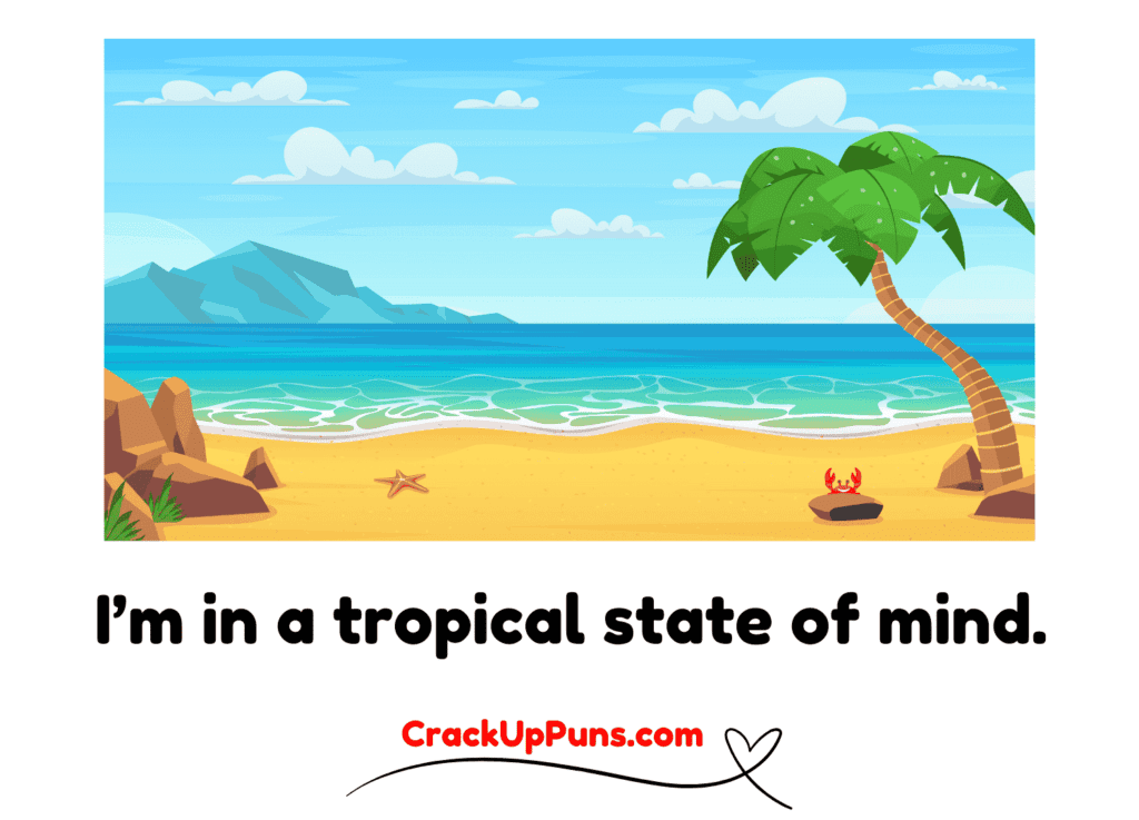 tropical puns
