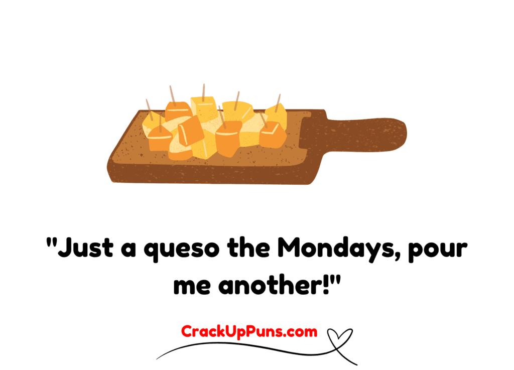 funny queso puns

