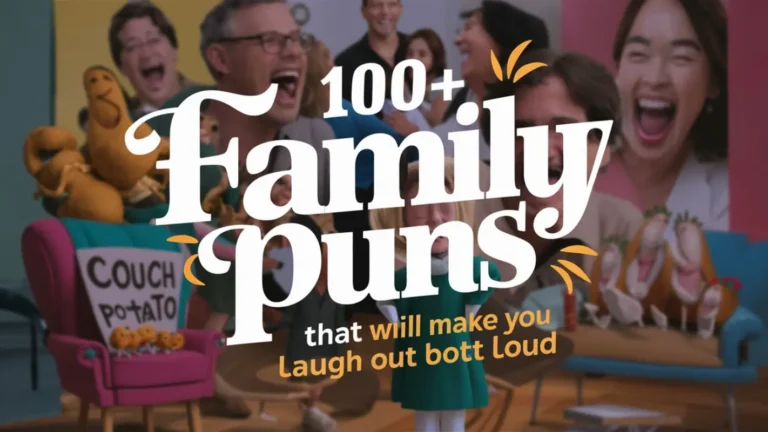 A visually appealing image featuring the text "100+ Family Puns That Will Make You Laugh Out Loud" written in a playful, modern font. The background is a collage of laughing family members and animated, pun-related objects. There are pun-based images, such as a chair with the word "couch potato" and a family of potatoes sitting on it. The overall ambiance of the image is lighthearted, fun, and inviting.