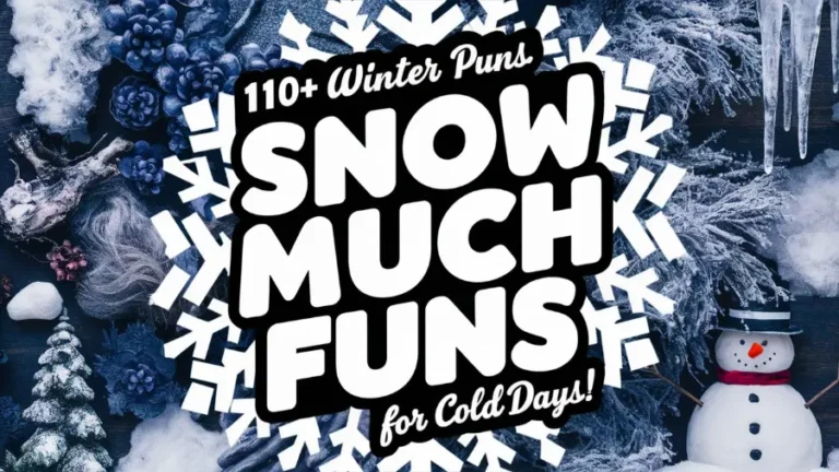 A visually striking and impactful image featuring the text "110+ Winter Puns: Snow Much Fun for Cold Days!" written in bold, playful font with a snowflake design surrounding the words. The text is placed on a background of various winter elements, such as snow-covered trees, icicles, and snowmen, creating a whimsical and festive atmosphere.