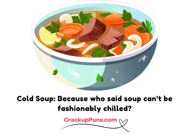 cold soup puns