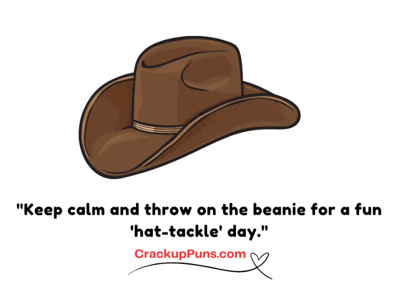 "Keep calm and throw on the beanie for a fun 'hat-tackle' day."