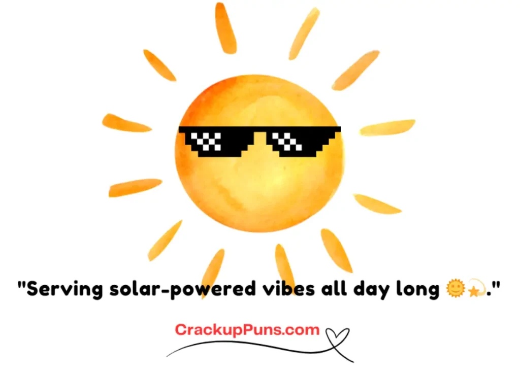 "Serving solar-powered vibes all day long.