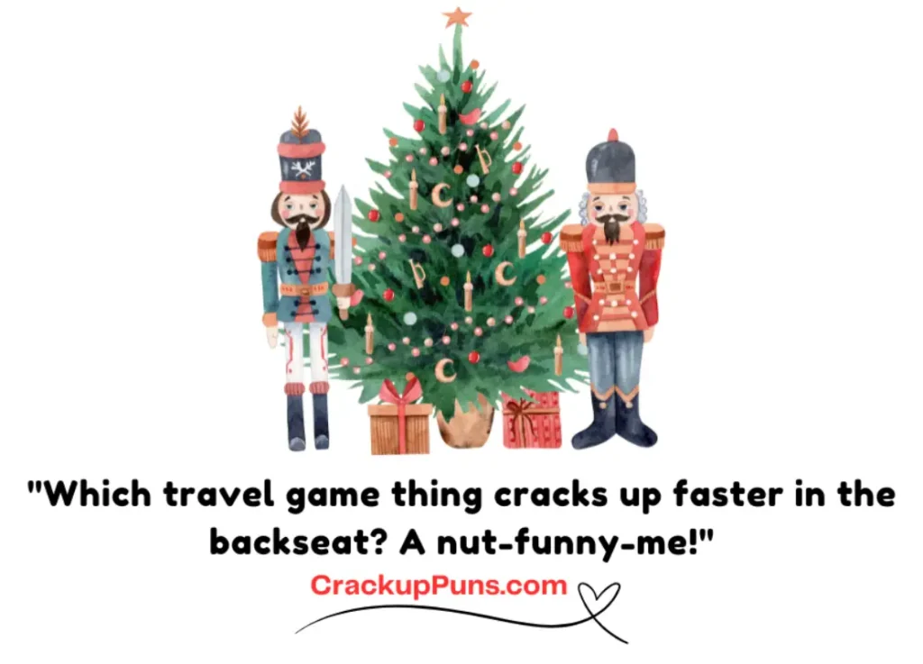 "Which travel game thing cracks up faster in the backseat? A nut-funny-me!"